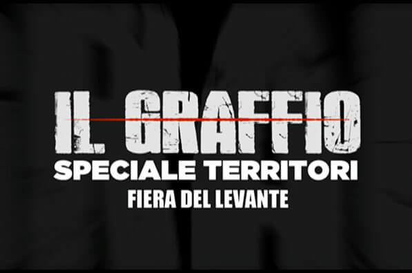 Il Graffio - Speciale Territori - Fiera del Levante